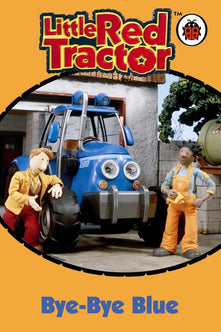 Little Red Tractor: Bye-Bye Blue
