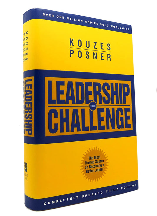 The Leadership Challenge: How to Keep Getting Extraordinary Things Done in Organizations (J–B Leadership Challenge: Kouzes/Posner)