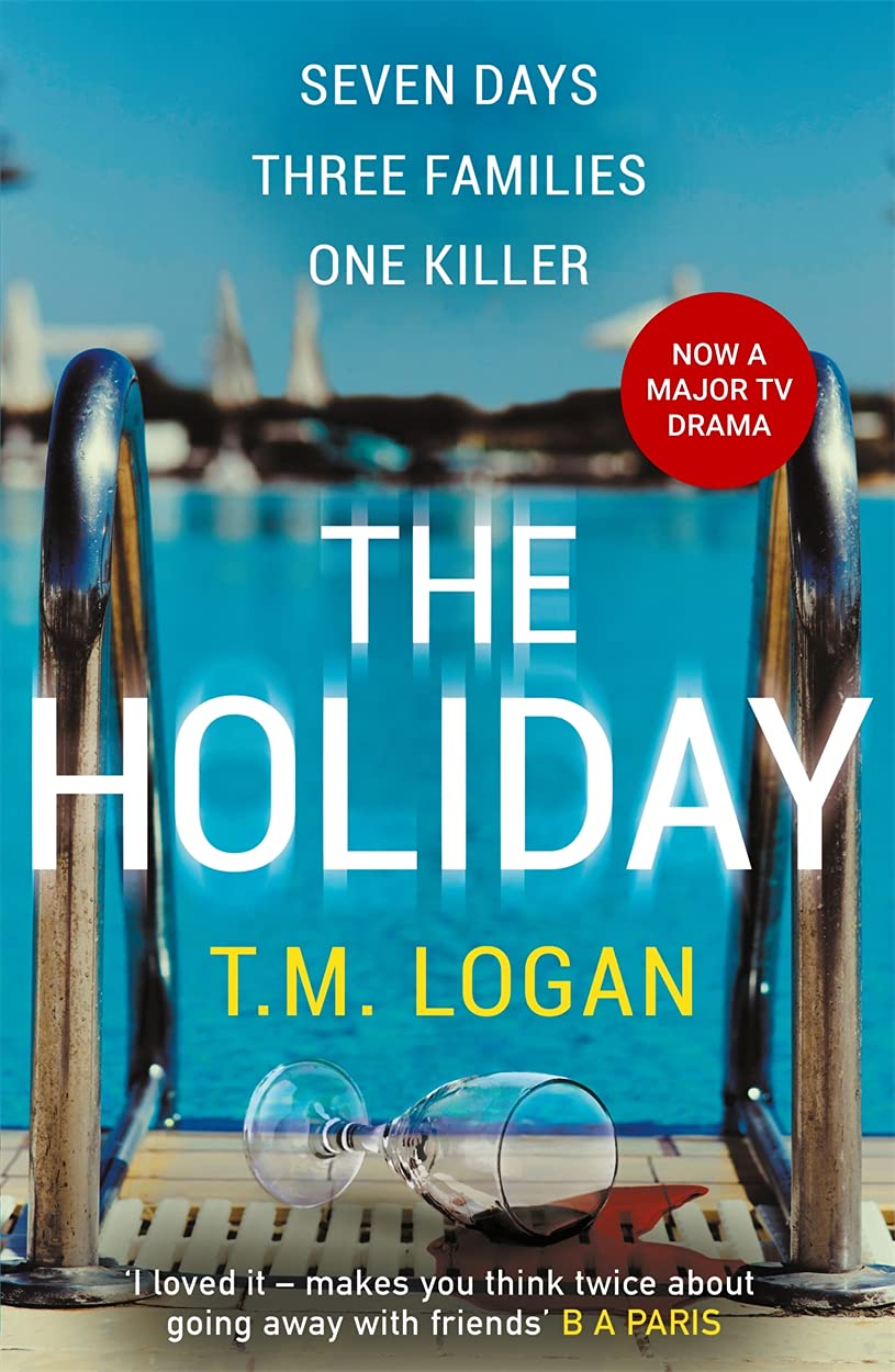 The Holiday: The utterly unmissable, gripping summer thriller, guaranteed to keep you glued to your deckchair