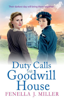 Duty Calls at Goodwill House: The gripping historical saga from Fenella J Miller