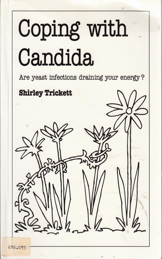 Coping with Candida: Are Yeast Infections Draining Your Energy? (Overcoming common problems)