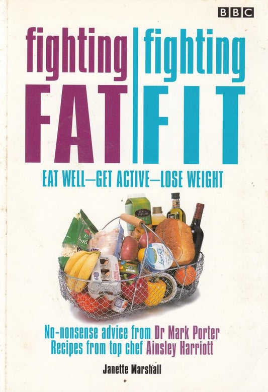 Fighting Fat, Fighting Fit: Eat Well, Get Active, Lose Weight