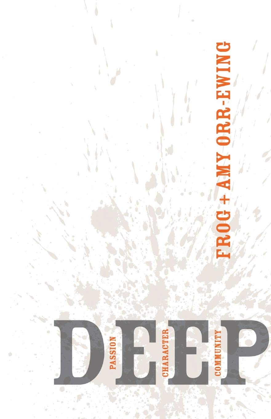 Deep: Passion, Character, Community