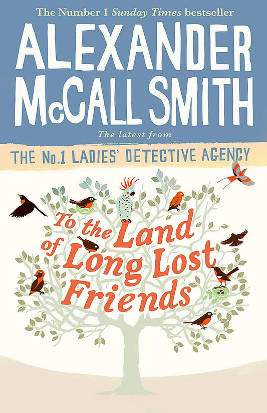 To the Land of Long Lost Friends (No. 1 Ladies' Detective Agency)