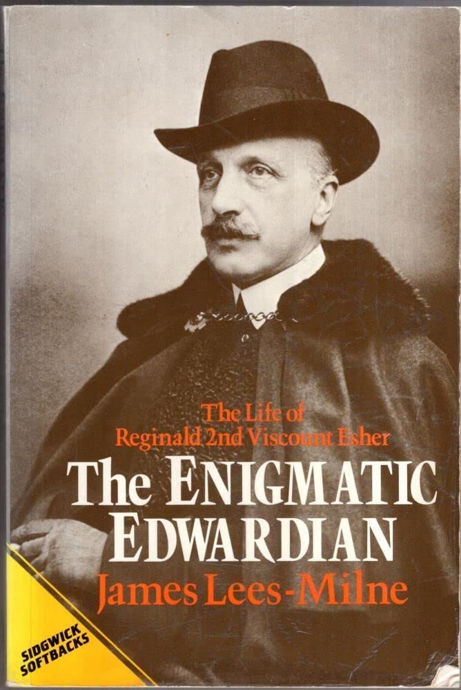 The Enigmatic Edwardian: Life of Reginald, 2nd Viscount Esher