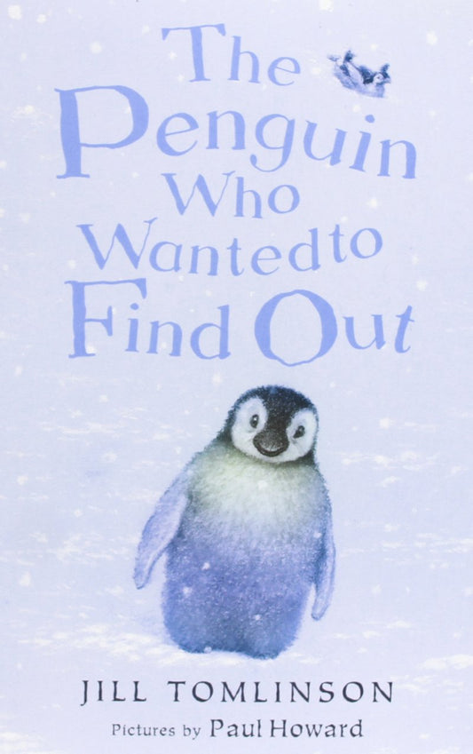 The Penguin Who Wanted to Find Out (Jill Tomlinson's Favourite Animal Tales)