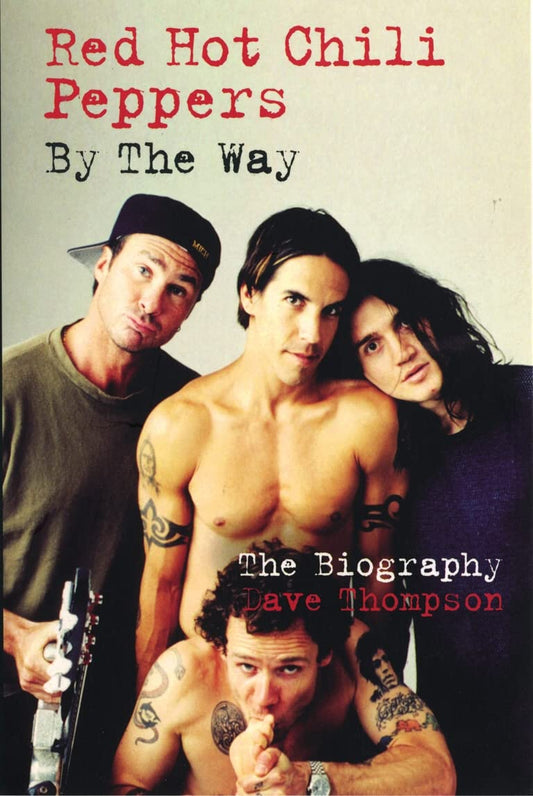 Red Hot Chilli Peppers: By The Way: Biography