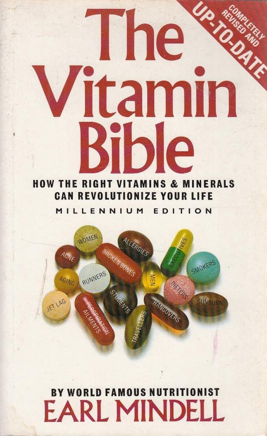 The Vitamin Bible: How the Right Vitamins and Nutrient Supplements Can Revolutionise Your Life