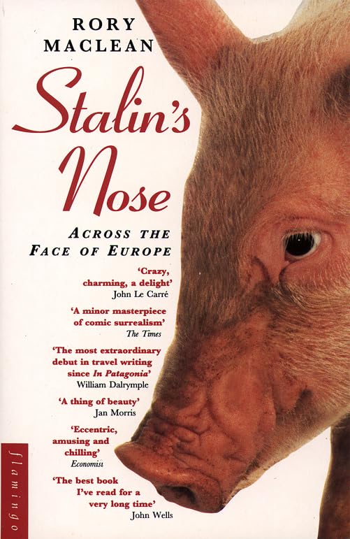 Stalin’s Nose: Across the Face of Europe