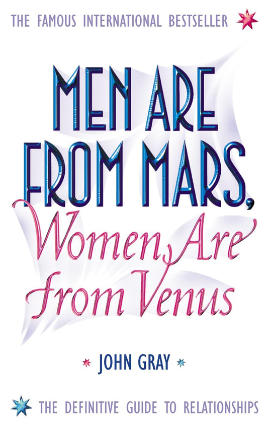 Men Are from Mars, Women Are from Venus: The Sunday Times Bestsellar and definitive relationship guide