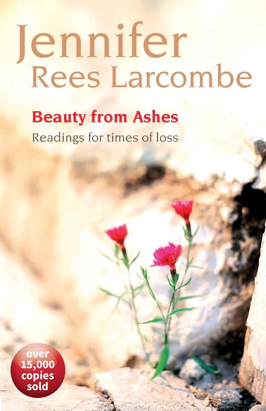 Beauty from Ashes: Readings for times of loss