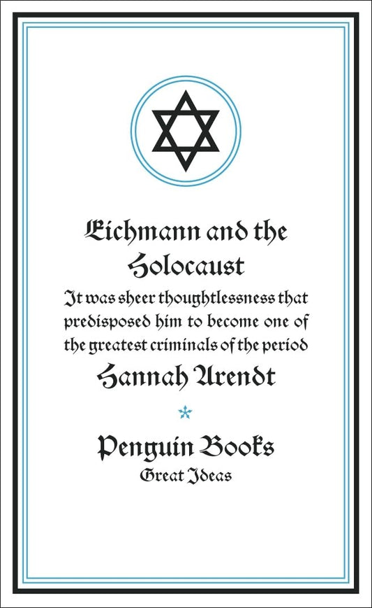 Eichmann and the Holocaust: Hannah Arendt (Penguin Great Ideas)