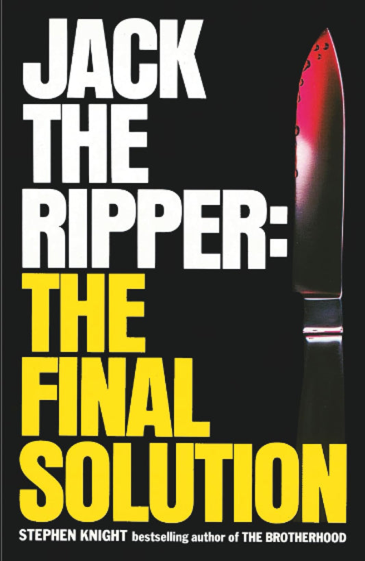 JACK THE RIPPER: THE FINAL SOLUTION