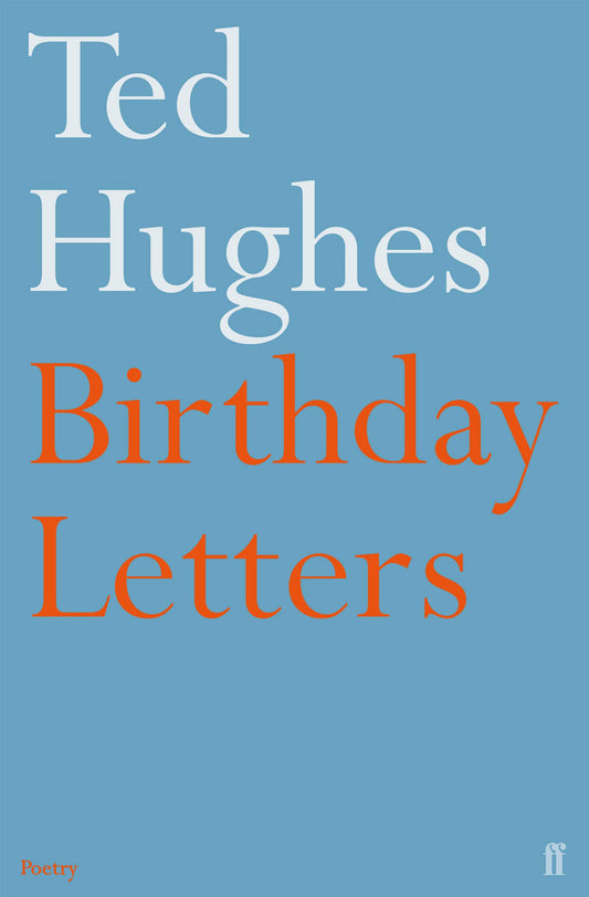 Birthday Letters: Ted Hughes