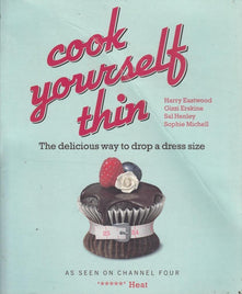 Cook Yourself Thin: The Delicious Way to Drop a dress Size
