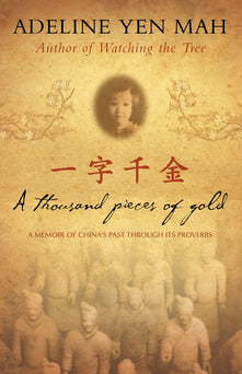 A Thousand Pieces of Gold: A Memoir of China’s Past Through its Proverbs