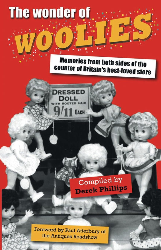The Wonder of Woolies: Memories from Both Sides of the Counter of Britain's Best-loved Store
