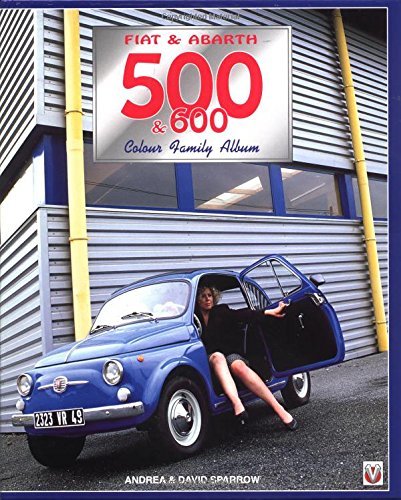 Fiat and Abarth 500 and 600 (Colour Family Albums)