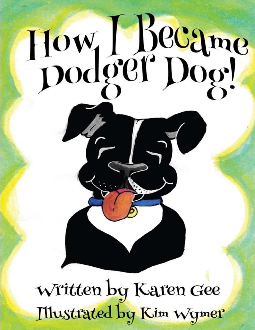 How I Became Dodger Dog: Volume 1 (Adventures of Dodger Dog)