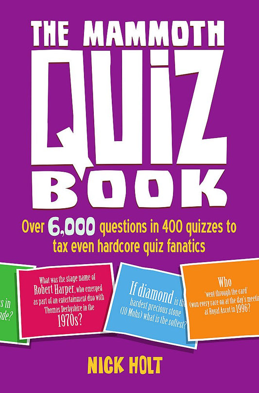 The Mammoth Quiz Book: Over 6,000 questions in 400 quizzes to tax even hardcore quiz fanatics (Mammoth Books)