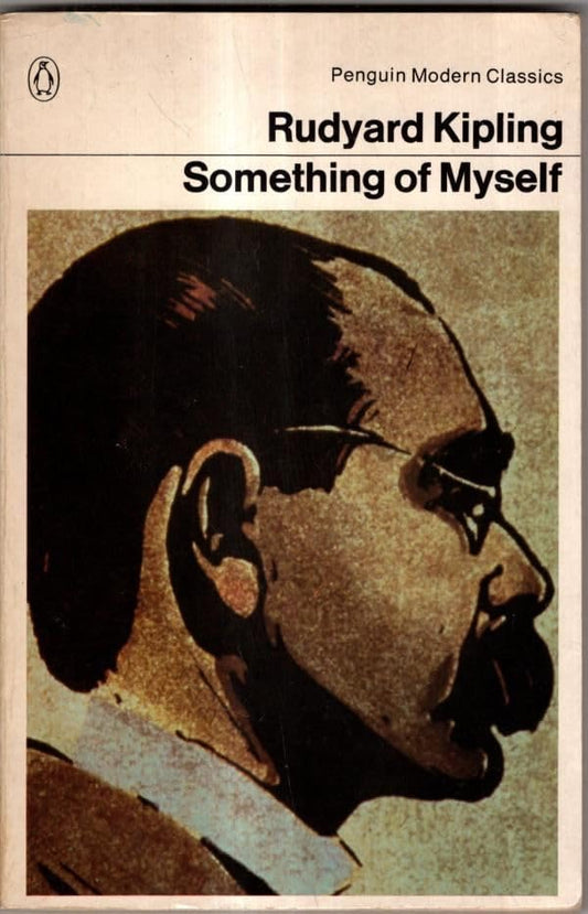 Something of Myself For my Friends Known And Unknown (Modern Classics)