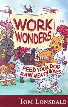 Work Wonders: Feed Your Dog Raw Meaty Bones