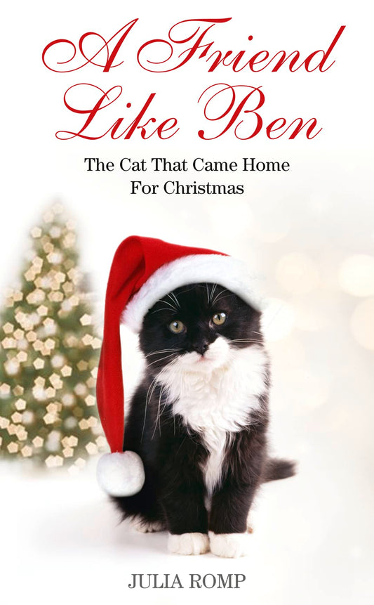 A Friend Like Ben: The Cat That Came Home for Christmas