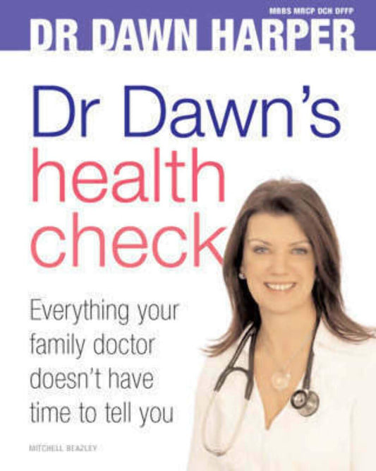 Dr Dawn's Health Check: Everything Your Doctor Doesn't Have Time to Tell You