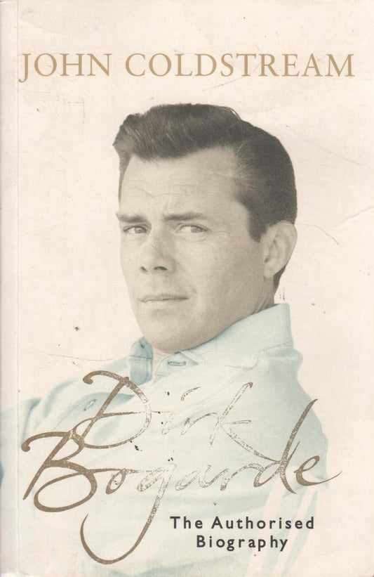 Dirk Bogarde: The authorised biography