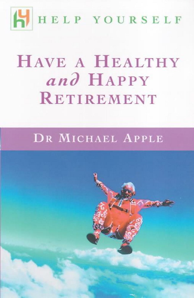 Have a Healthy and Happy Retirement (Help Yourself)