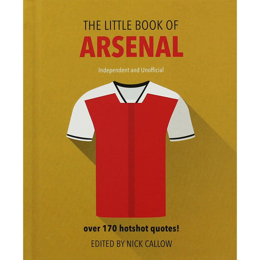 Nick Callow The Little Book Of Arsenal