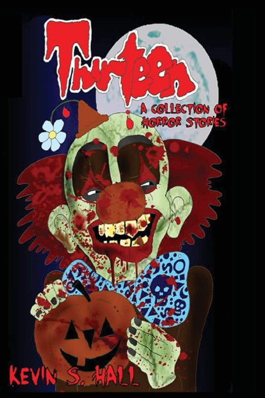 Thirteen: A Collection of Horror Stories