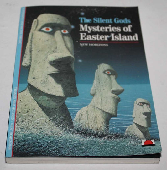 The Silent Gods: Mysteries of Easter Island (New Horizons S.)