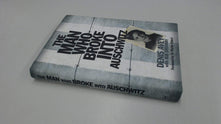 The Man Who Broke into Auschwitz: The Extraordinary True Story (Extraordinary Lives, Extraordinary Stories of World War Two)
