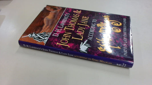 D.H.Lawrence's John Thomas And Lady Jane According to Spike Milligan: Part II of Lady Chatterley's Lover