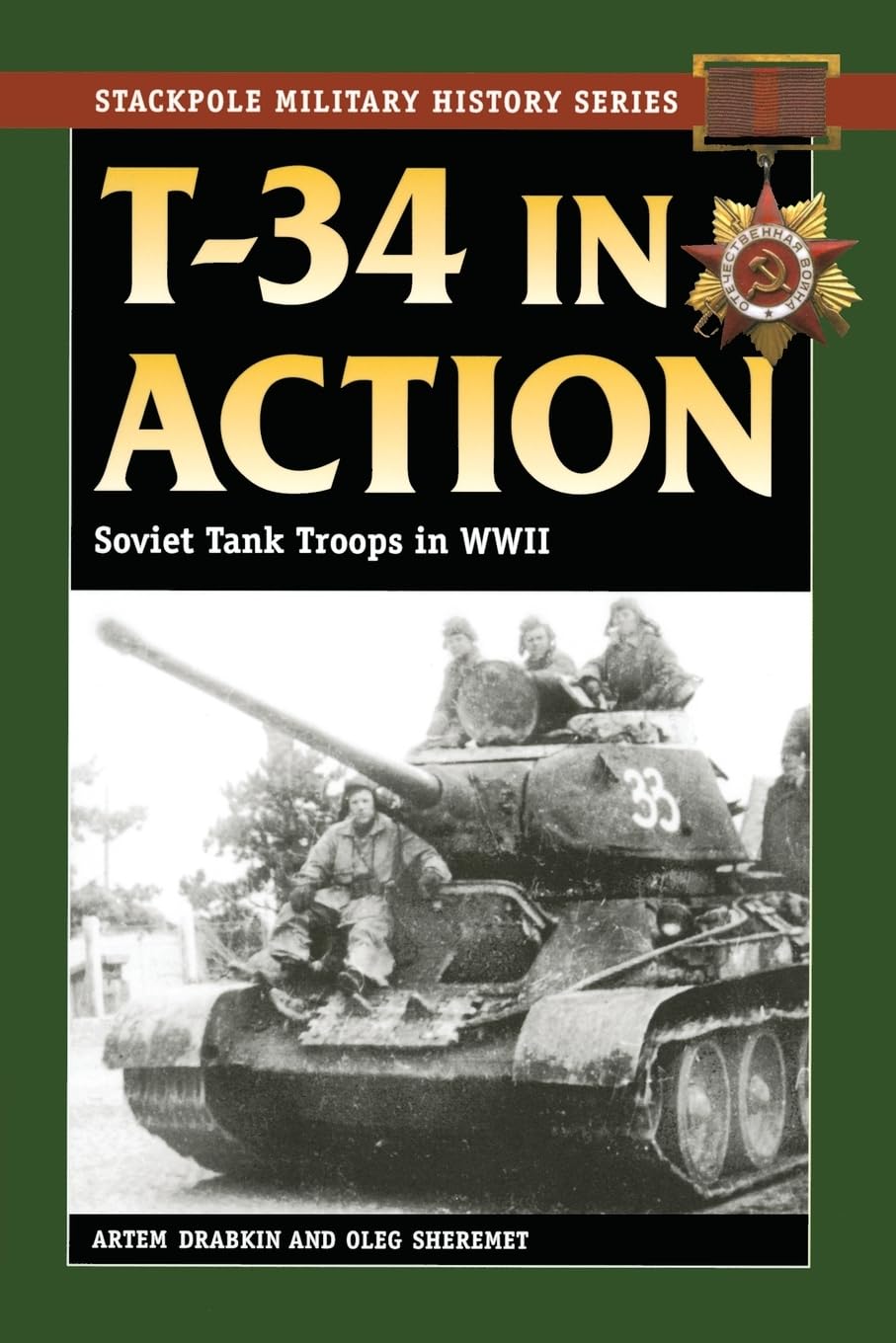 T-34 in Action: Soviet Tank Troops in World War II (Stackpole Military History)