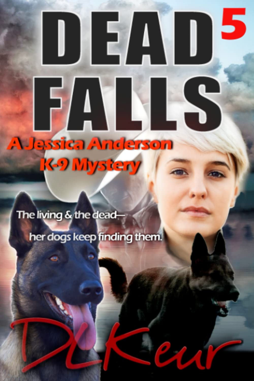 Dead Falls: A Jessica Anderson K-9 Mystery (The Jessica Anderson K-9 Mysteries)