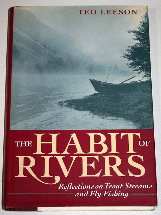 The Habit of Rivers: Reflections on Trout Streams and Fly Fishing