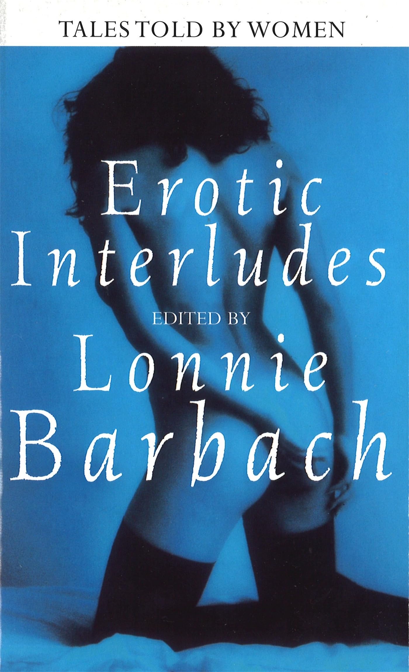 Erotic Interludes: Tales Told by Women