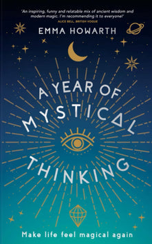 A Year of Mystical Thinking: Make Life Feel Magical Again