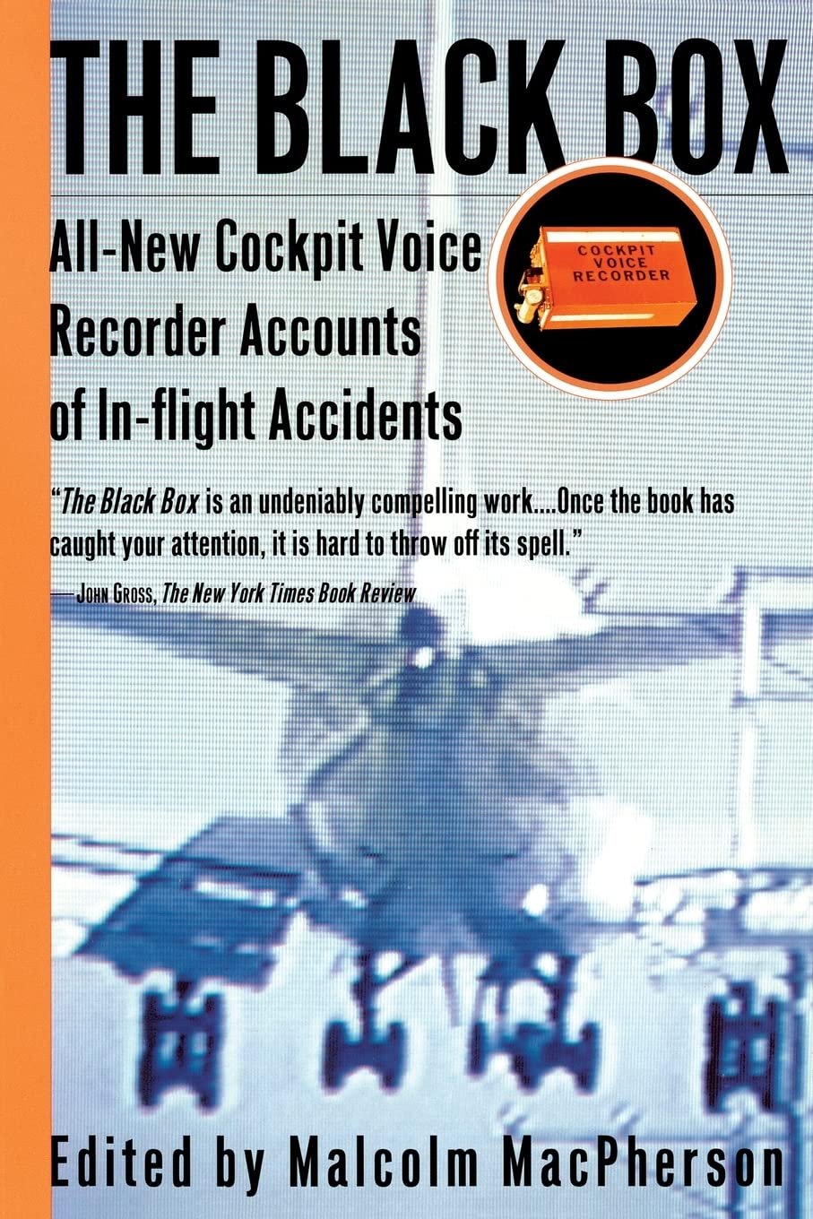 The Black Box: All-New Cockpit Voice Recorder Accounts Of In-flight Accidents: All-New Cockpit Voice Recorder Accounts of In-Flight Accidents (Revised)