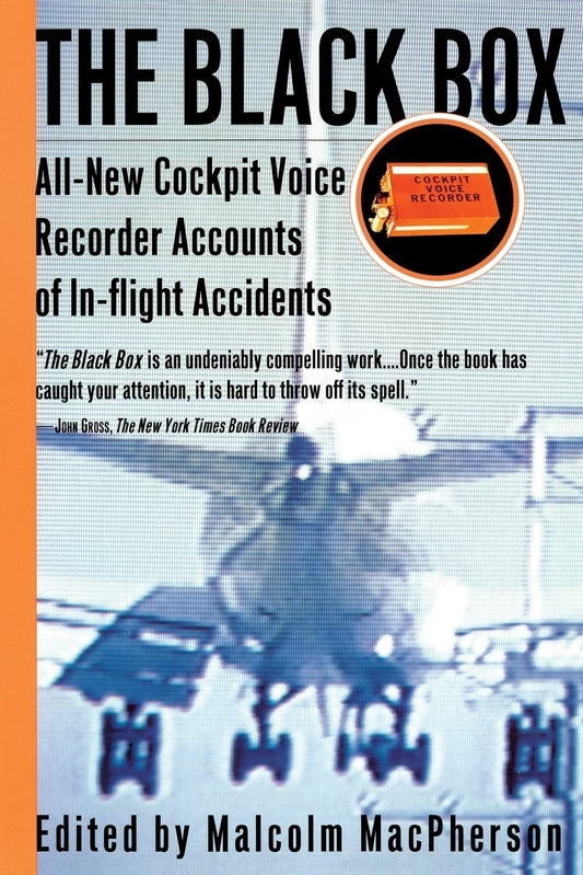 The Black Box: All-New Cockpit Voice Recorder Accounts Of In-flight Accidents: All-New Cockpit Voice Recorder Accounts of In-Flight Accidents (Revised)