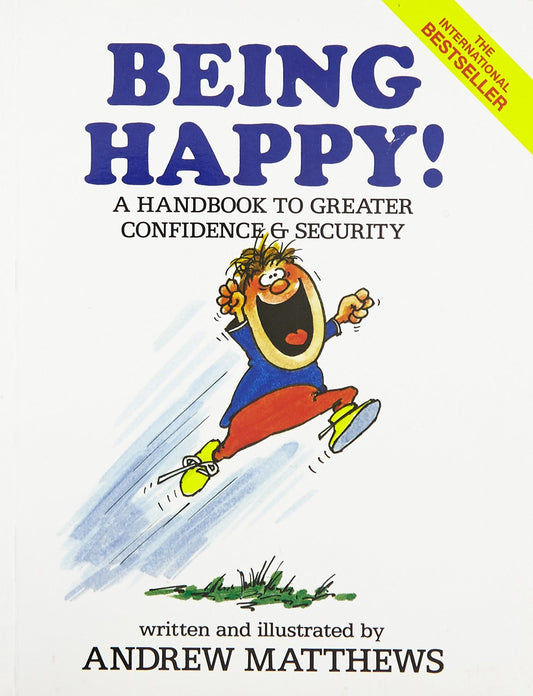 Being Happy!: A Handbook to Greater Confidence and Security