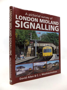 A Pictorial Survey of London Midland Signalling