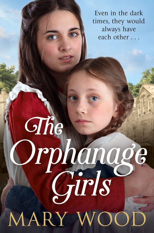 The Orphanage Girls: A moving historical saga about friendship and family (The Orphanage Girls, 1)