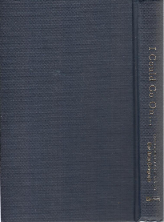 I Could Go On...: Unpublished Letters to the Daily Telegraph