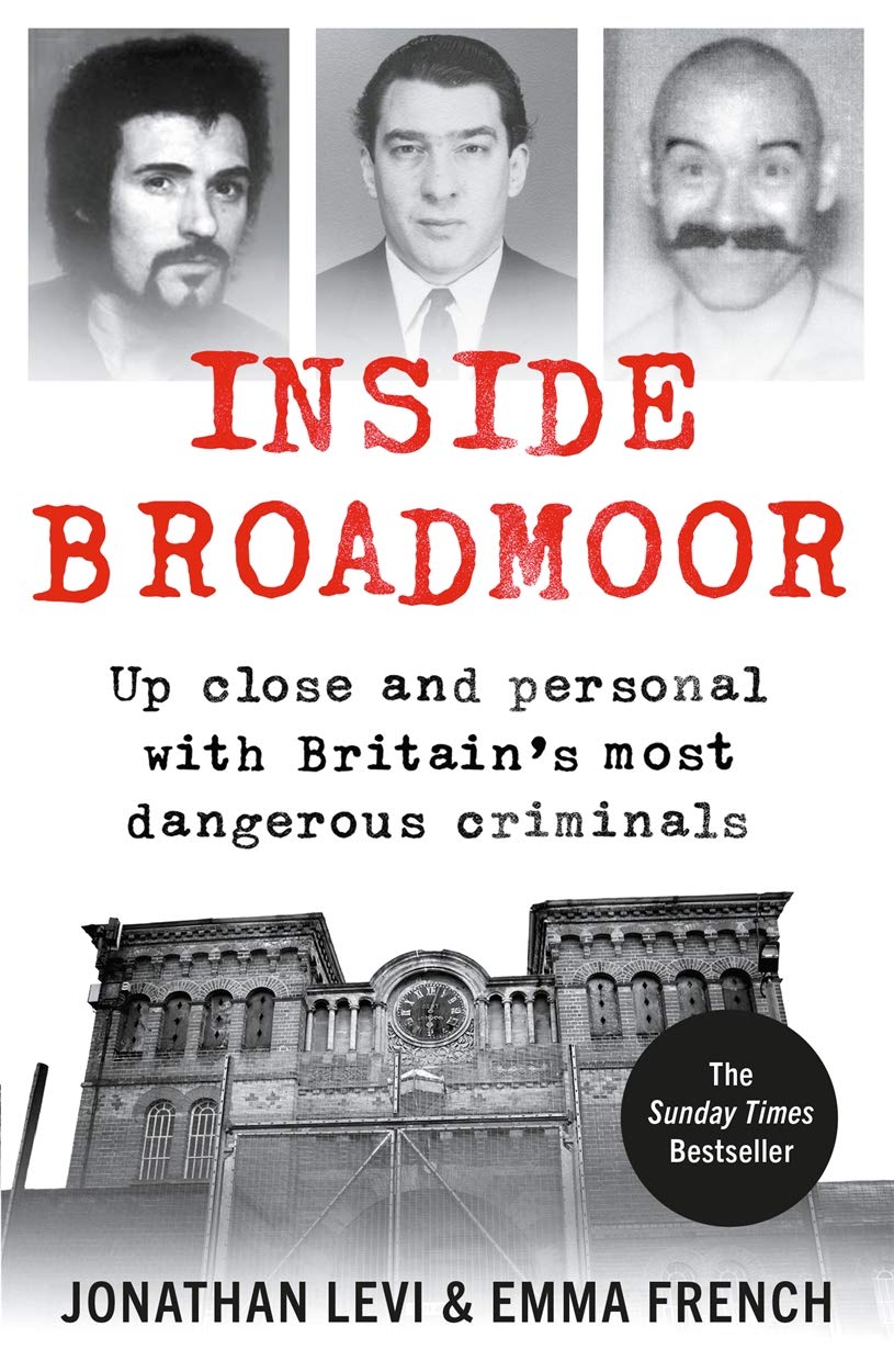 Inside Broadmoor: The Sunday Times Bestseller (Inside Prison Series)