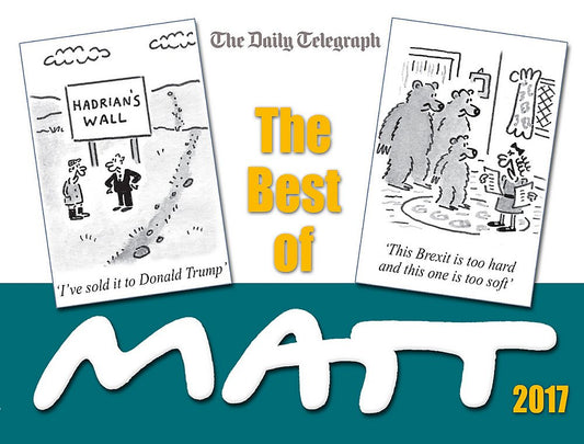 The Best of Matt 2017: Our world today - brilliantly funny cartoons