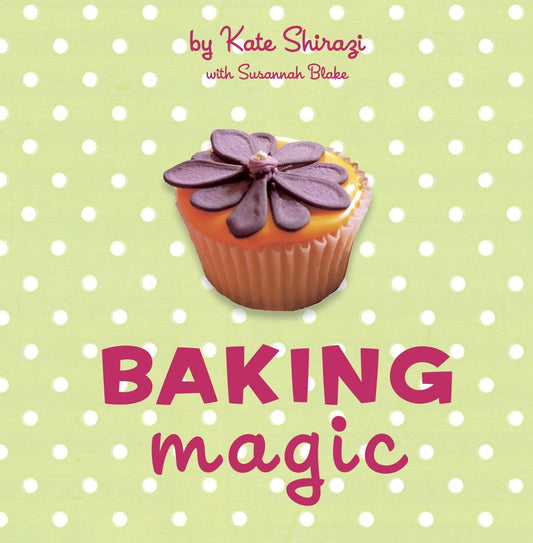 Baking Magic: The essential companion for the home baker (The Magic Baking Series)