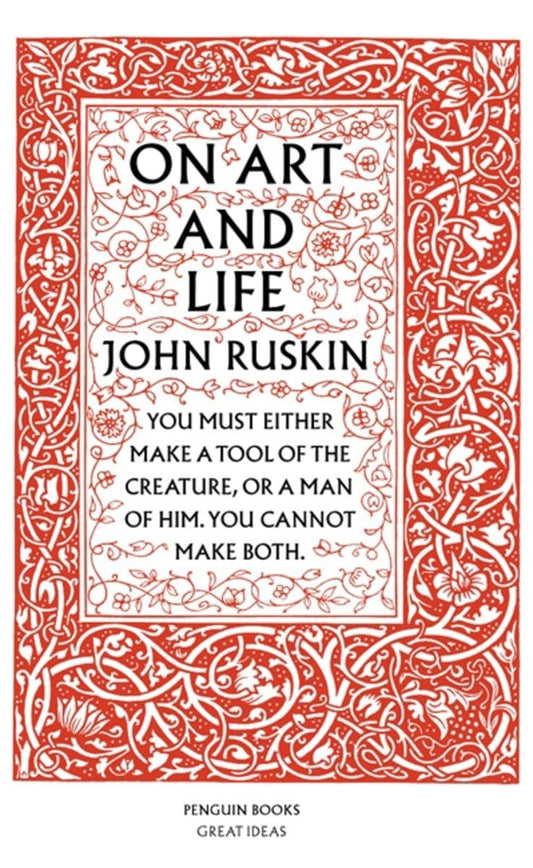 Penguin Great Ideas : On Art And Life: John Ruskin